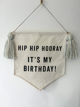Load image into Gallery viewer, 8. Limited Edition ‘Hip Hip Hooray It’s My Birthday’ Large Banner