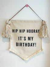 Load image into Gallery viewer, 11. Limited Edition ‘Hip Hip Hooray It’s My Birthday’ Large Banner