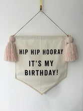 Load image into Gallery viewer, 6. Limited Edition ‘Hip Hip Hooray It’s My Birthday’ Large Banner