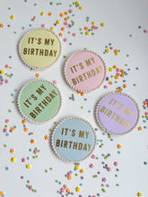 Load image into Gallery viewer, Large Colour Pop ‘It's My Birthday’ Pom Pom Trim Badge
