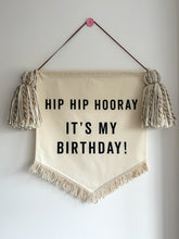 Load image into Gallery viewer, 6. Limited Edition ‘Hip Hip Hooray It’s My Birthday’ Large Banner