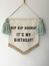 Load image into Gallery viewer, 1. Limited Edition ‘Hip Hip Hooray It’s My Birthday’ Large Banner

