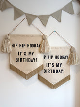 Load image into Gallery viewer, Limited Edition ‘Hip Hip Hooray It’s My Birthday’ Large Banner - Natural
