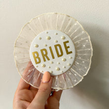 Load image into Gallery viewer, Bride Badge
