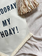 Load image into Gallery viewer, Limited Edition ‘Hip Hip Hooray It’s My Birthday’ Large Banner - Neutral Brush Fringe
